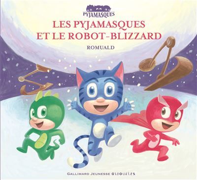Les Pyjamasques et le robot-blizzard