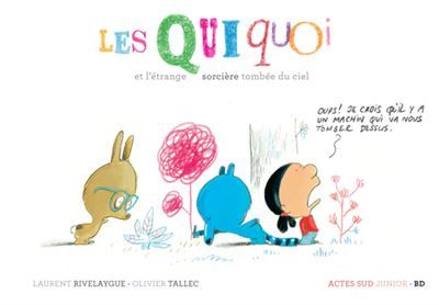 Les Quiquoi et l'étrange sorcière tombée du ciel - Olivier Tallec