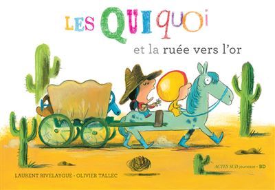 Les Quiquoi et la ruée vers l'or - Olivier Tallec