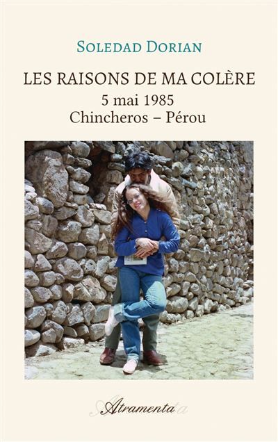 Les raisons de ma colère, tome 2 5 mai 1985 - CHINCHEROS - Pérou