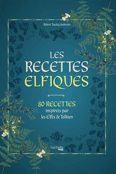 Les recettes elfiques Recettes inspirées par les Elfes de Tolkien