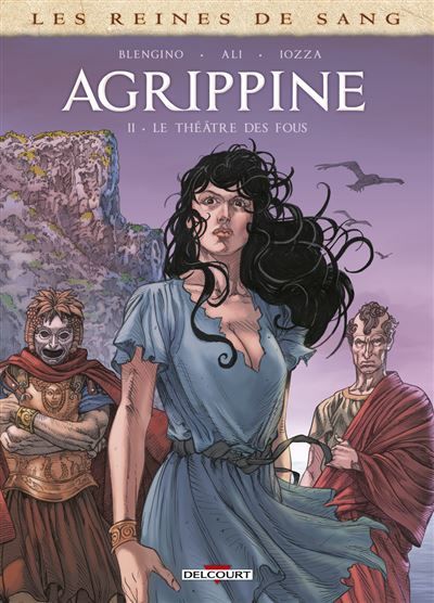 Les Reines de sang - Agrippine T02 Le Théâtre des fous