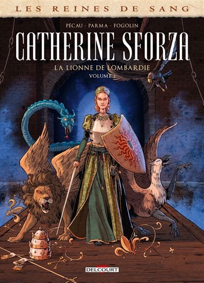 Les Reines de sang - Catherine Sforza, La Lionne de Lombardie T02