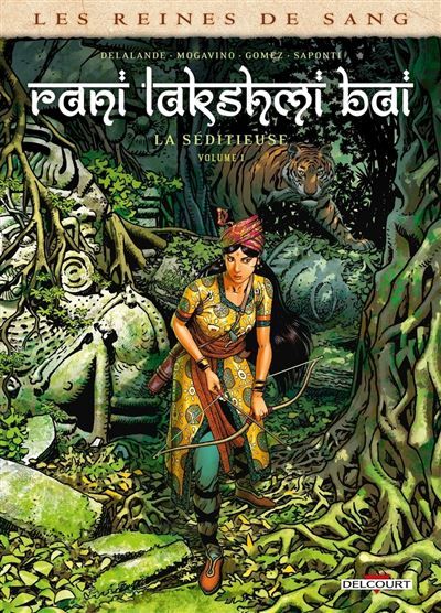 Les Reines de sang - Rani Lakshmi Bai, La Séditieuse T01