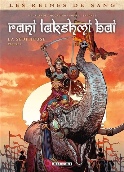 Les Reines de sang - Rani Lakshmi Bai, La Séditieuse T02