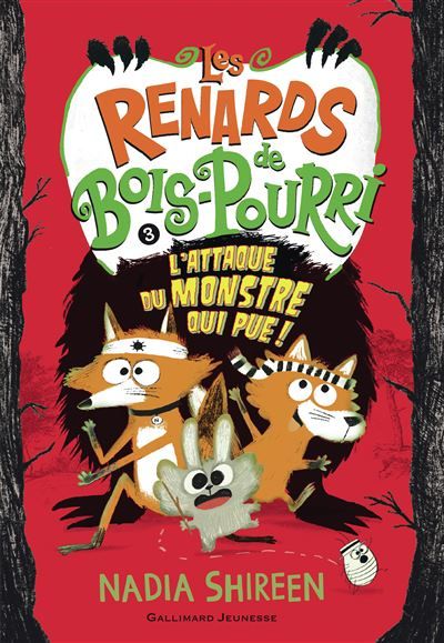 Les renards de Bois-Pourri L'attaque du monstre qui pue !
