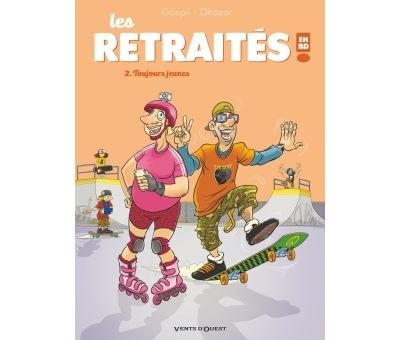Les Retraités en BD - Tome 02 Toujours jeunes