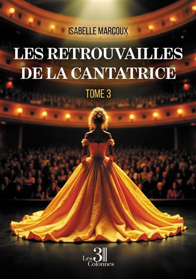 Les retrouvailles de la cantatrice Tome 3
