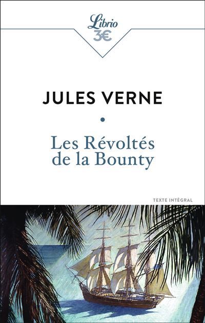 Les Révoltés de la Bounty Suivi de L'île de Lord Byron