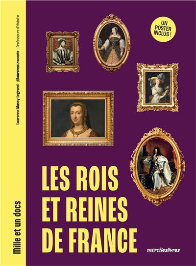 Les Rois et Reines de France - Mille et un docs Inclus : un poster recto verso !