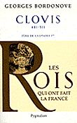 Les Rois qui ont fait la France - Clovis, 481-511 Père de Clothaire Ier
