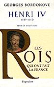 Les Rois qui ont fait la France - Henri IV, 1589-1610 Père de Louis XIII