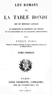 Les Romans de la Table Ronde (1 / 5): Mis en nouveau langage et accompagnés de recherches sur l'origine et le caractère de ces grandes compositions
