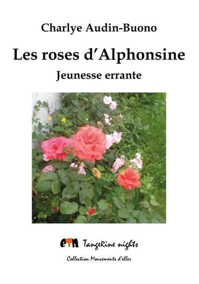 Les roses d'Alphonsine Jeunesse errante