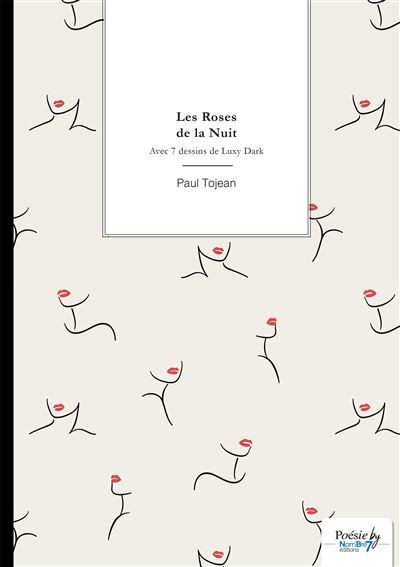 Les Roses de la Nuit Avec 7 dessins de Luxy Dark