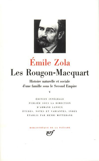 Les Rougon-Macquart Histoire naturelle et sociale d'une famille sous le Second Empire