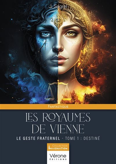 Les royaumes de Vienne Tome I Le geste fraternel Tome I - Destinée