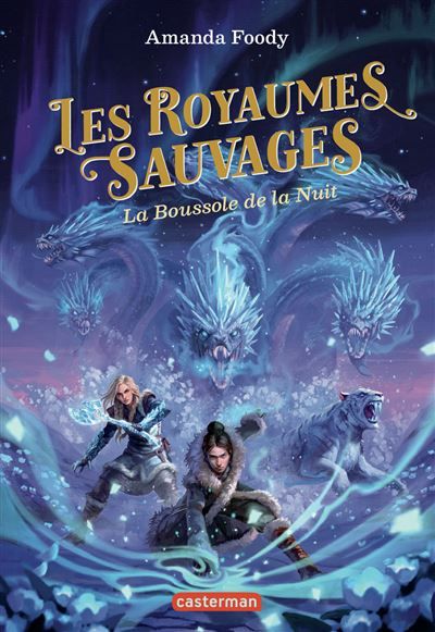 Les royaumes sauvages La Boussole de la Nuit