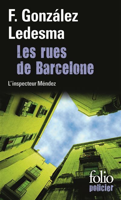 Les rues de Barcelone Une enquête de l'inspecteur Méndez