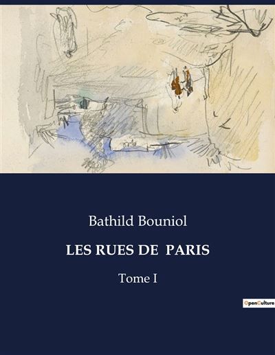 Les rues de  paris Un voyage littéraire et historique à travers les rues de Paris