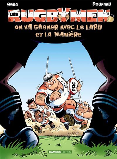 Les Rugbymen - tome 05 On va gagner avec le lard et la manière