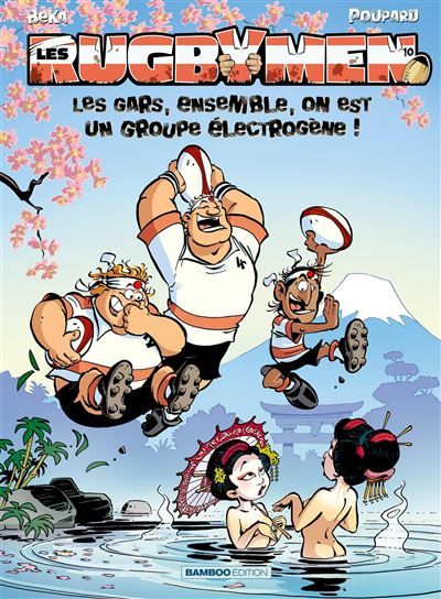 Les Rugbymen - tome 10 Les gars, ensemble, on est un groupe électrogène !