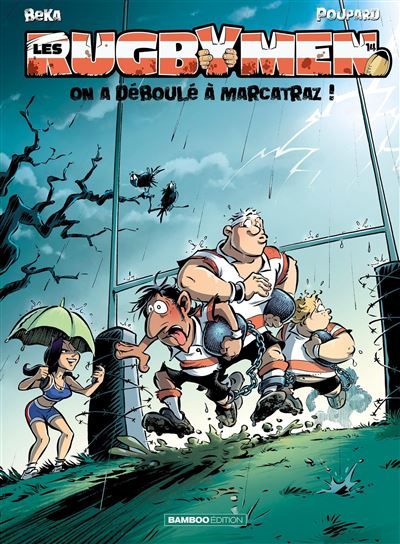 Les Rugbymen - tome 14 On a déboulé à Marcatraz !