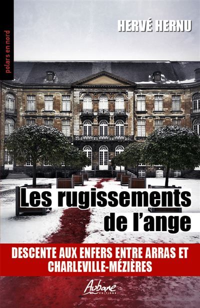 Les rugissements de l'ange Descente aux enfers entre arras et charleville-mézières