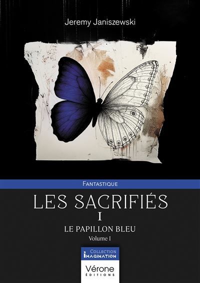 Les sacrifiés - I Le papillon bleu - Volume I