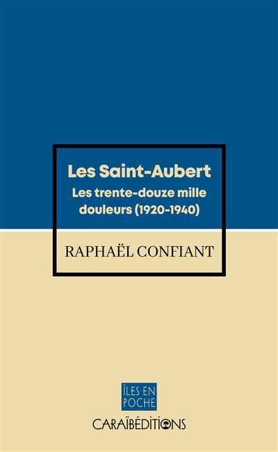 Les saint Aubert Les trente-douze mille douleurs (1920-1940)