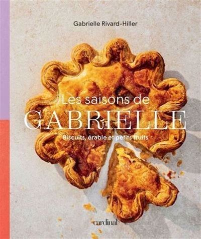 Les saisons de gabrielle. biscuits, erable et petits fruits