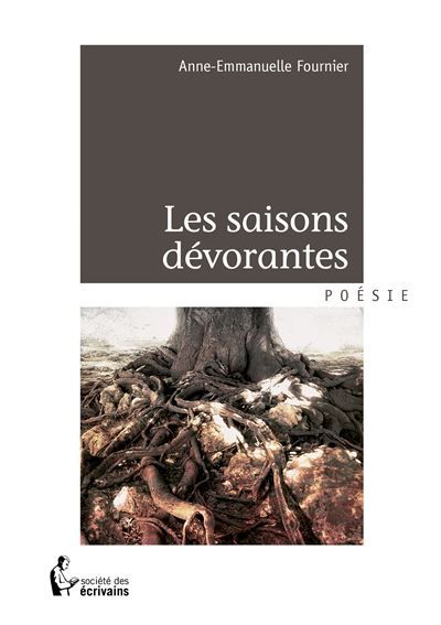 Couverture de Les saisons dévorantes par Anne-Emmanuelle Fournier