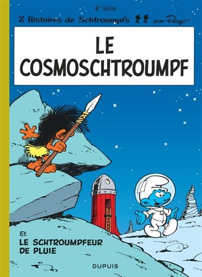 Les Schtroumpfs - Tome 6 - Le Cosmoschtroumpf - Tome 6