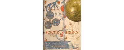 Les Sciences arabes VIIIe-XVe siècle