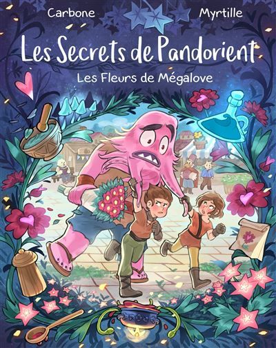 Les Secrets de Pandorient Les Fleurs de Mégalove