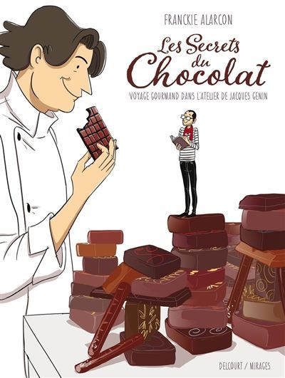 Les Secrets du chocolat Voyage gourmand avec Jacques Genin