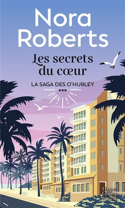 Les Secrets du coeur Le troisième tome de la saga O' Hurley