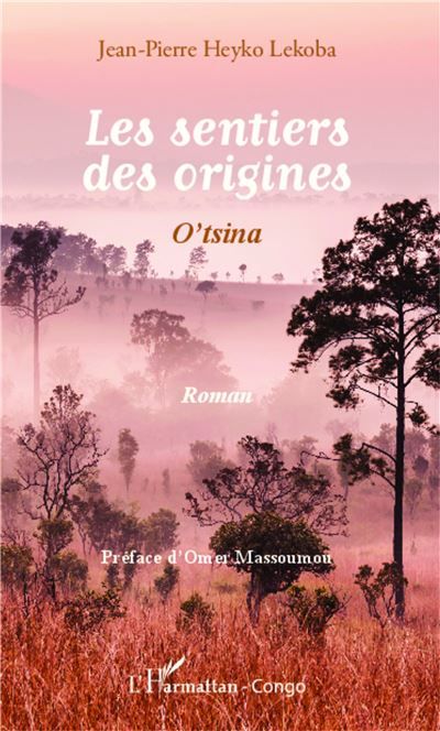 Les sentiers des origines O'tsina - Roman