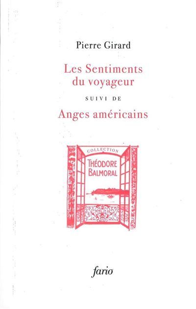 Les Sentiments du voyageur Suivi de Anges américains