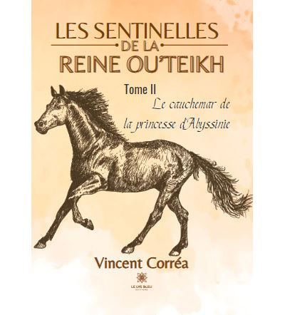 Les sentinelles de la reine Ou’Teikh - Tome II -  Le cauchemar de la princesse d’Abyssinie Tome II : Le cauchemar de la princesse d'Abyssinie
