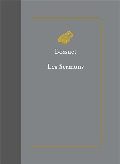 Les Sermons Suivis des Oraisons funèbres et des Panégyriques