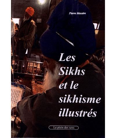 Les Sikhs et le sikhisme illustrés