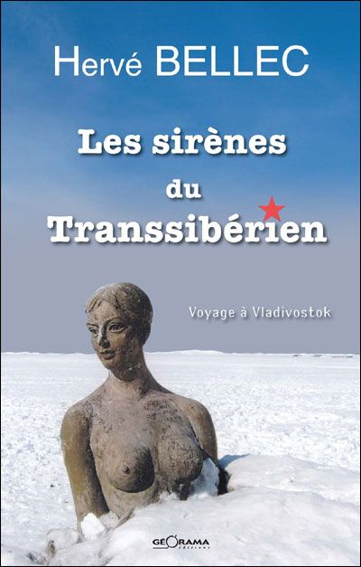 Les sirènes du Transsibérien - voyage à Vladivostok
