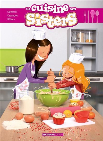 Les Sisters : La cuisine des Sisters - tome 01