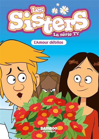 Les Sisters - La Série TV - Poche - tome 50 L'amour débilos