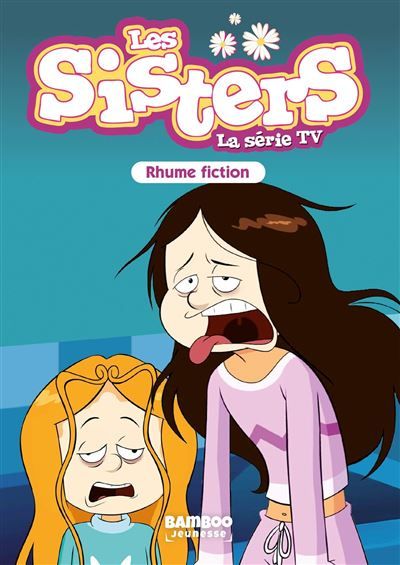Les Sisters - La Série TV - Poche - tome 53 Rhume fiction