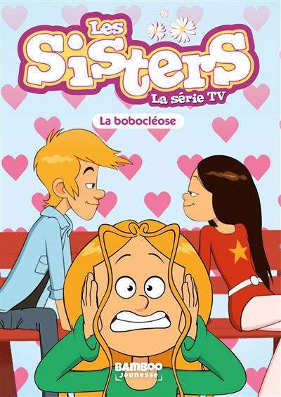 Les Sisters - La Série TV - Poche - tome 56 La bobocléose