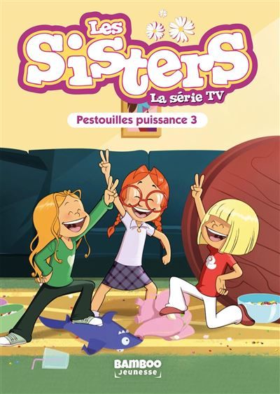 Les Sisters - La Série TV - Poche - tome 57 Pestouilles puissance trois