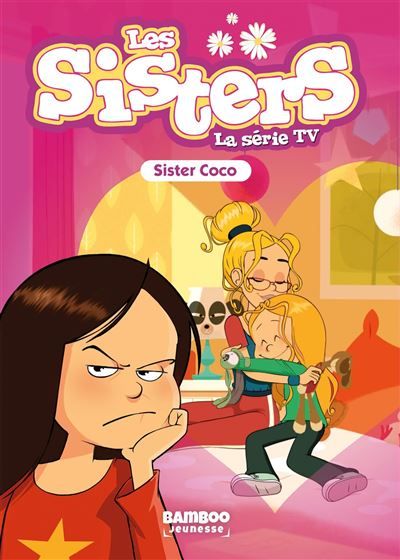 Les Sisters - La Série TV - Poche - tome 64 Sister Coco