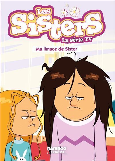 Les Sisters - La Série TV - Poche - tome 70 Ma limace de Sister